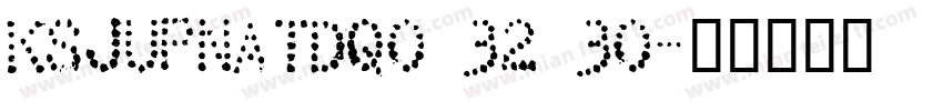 KSJUPNATDQ0 32 30字体转换